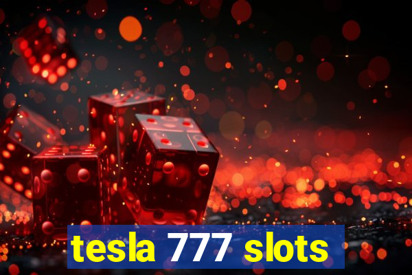 tesla 777 slots